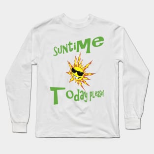 Suntime Today!-summer sunshine Long Sleeve T-Shirt